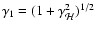 $\gamma_1=(1 +
\gamma_{\mathcal H}^2)^{1/2}$