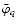 $\bar\varphi_q$