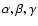 $\alpha,\beta,\gamma$
