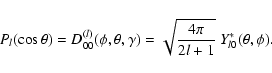 \begin{displaymath}P_l(\cos\theta)=D^{(l)}_{0 0}(\phi,\theta,\gamma) = \sqrt{4\pi\over
2l+1}~Y_{l0}^\ast(\theta,\phi).
\end{displaymath}
