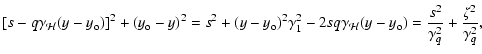 $\displaystyle [s-q\gamma_{\mathcal{H}}(y-y_{\rm o})]^2 + (y_{\rm o} - y)^2 =
s^...
...{\mathcal{H}}(y-y_{\rm o})=
{s^2\over \gamma_q^2} + {\zeta ^2\over \gamma_q^2},$