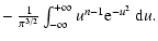 $\textstyle - ~{1\over\pi^{3/2}}\int_{-\infty}^{+\infty}u^{n-1}{\rm e}^{-u^2}~{\rm d}u.$