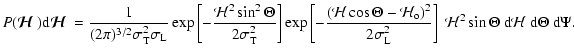 $\displaystyle P({\mbox{\boldmath$\displaystyle\mathcal H$ }}){\rm d}{\mbox{\bol...
...\right]~{\mathcal H}^2\sin\Theta~{\rm d}{\mathcal
H}~{\rm d}\Theta~{\rm d}\Psi.$