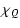 $\displaystyle \chi_{Q}$