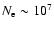 $N_{\rm e}\sim10^7$