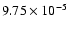 $9.75\times10^{-5}$