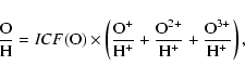\begin{displaymath}\frac{{\rm O}}{{\rm H}}=ICF({\rm O})\times\left(\frac{{\rm O}...
...\rm O}^{2+}}{{\rm H}^+}+\frac{{\rm O}^{3+}}{{\rm H}^+}\right),
\end{displaymath}