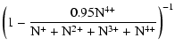 $\displaystyle \left(1-\frac{0.95{\rm N}^{4+}}{{\rm N}^{+}+{\rm N}^{2+}+{\rm N}^{3+}+{\rm N}^{4+}}\right)^{-1}$