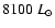 $8100~L_\odot$