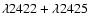 $\lambda2422+\lambda2425$