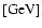 $[{\rm GeV}]$