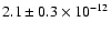 $2.1\pm0.3\times10^{-12}$