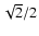 $\sqrt{2}/2$