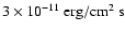 $3\times 10^{-11}~\rm erg/c m^2~s$