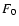 $F_{\rm0}$