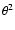 $\theta ^2$