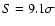 $S=9.1\sigma$