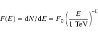 \begin{displaymath}
F(E)={\rm d}N/{\rm d}E =
F_0\left(\frac{E}{{\rm 1~TeV}}\right)^{-\Gamma}
\end{displaymath}