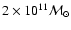 $2\times10^{11}{\cal M}_{\odot}$
