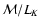 ${\cal M}/L_K$