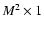$M^2 \times 1$