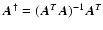 $\vec{A}^\dagger = (\vec{A}^T\vec{A})^{-1}\vec{A}^T$