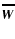 $\vec{\overline W}$