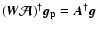 $(\vec{W}\vec {\cal A})^\dagger\vec{g_{\rm p}}=\vec{A}^\dagger\vec{g}$