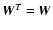 $\vec{W}^T = \vec{W}$