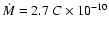$\dot{M} =
2.7~C\times10^{-10}$
