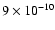 $9\times
10^{-10}$