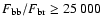 $F_{\rm
bb}/F_{\rm br} \geq 25~000$