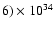 $6)\times10^{34}$