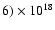 $6)\times10^{18}$
