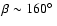 $\beta\sim 160\hbox{$^\circ$ }$