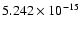 $5.242\times 10^{-15}$