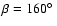 $\beta
= 160\hbox{$^\circ$ }$