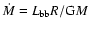 $\dot M = L_{\rm
bb}R/{\rm G}M$