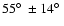 $55\hbox{$^\circ$ }\pm 14\hbox{$^\circ$ }$