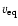 $v_{\rm eq}$