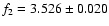 $f_2=3.526\pm0.020$