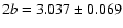 $2b=3.037\pm0.069$