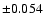$ \pm 0.054 $