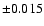 $ \pm 0.015 $