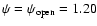 $\psi =\psi _{\rm open}=1.20$