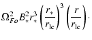 $\displaystyle \Omega_{Fo}^2 B_*^2 r_*^3 \left(\frac{r_*}{r_{\rm lc}}\right)^3
\left(\frac{r}{r_{\rm lc}}\right)\cdot$