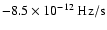 $-8.5\times 10^{-12}
\ {\rm Hz}/{\rm s}$