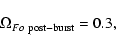 \begin{displaymath}\Omega_{Fo\ \rm post-burst}=0.3,
\end{displaymath}