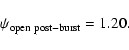 \begin{displaymath}\psi_{\rm open\ post-burst}=1.20.
\end{displaymath}