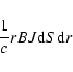\begin{displaymath}\frac{1}{c}r B J {\rm d}S{\rm d}r
\end{displaymath}
